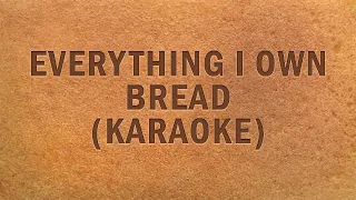 Everything I Own - Bread (Karaoke)