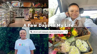 A Few Days in the life of a Self-employed, Stay at home Daughter: Part 1| SA YouTuber