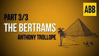 THE BERTRAMS: Anthony Trollope - FULL AudioBook: Part 3/3