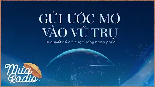 GỬI ƯỚC MƠ VÀO VŨ TRỤ (LUẬT HẤP DẪN) | LÊ QUANG | MƯA RADIO