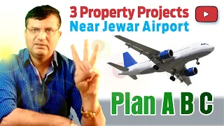 3 New Property Projects | Plan A B C | Near Jewar Airport