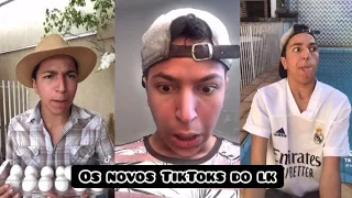 Os novos TikToks do LK lkzinhu - parte 2