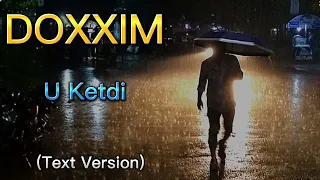 DOXXIM - U Ketdi (Text Version) | ДОКСИМ - У КЕТДИ (Текст версия)