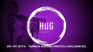 S3RL feat. Krystal - Tripping on Mushrooms (PerkyStella Remix) [Radio Cut]