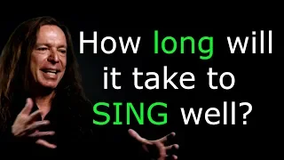 How Long Will It Take To Get Good At Singing  - Ken Tamplin