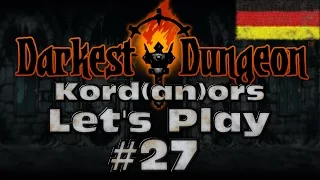 Let's Play – Darkest Dungeon #27 [DE] by Kordanor