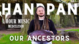 Our Ancestors Final | 1 Hour handpan music | Warren Shanti