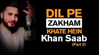 Dil Pe Zakham Part 2 | Khan Saab |Ustad Nusrat Fateh Ali | Song 2022 | Shami Reverb