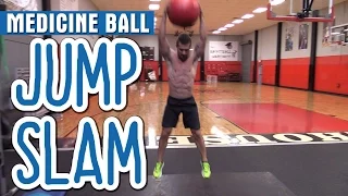 How to do a Med Ball Jump Slam (explosive power)