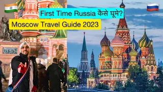 Russia Travel Guide 2023: places to Visit Moscow, Russia Visa, Hotel and Food