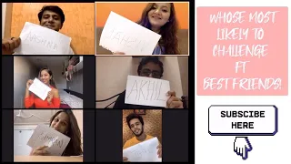 Who Is Most Likely To Challenge ft. Best Friends | Ria Shethia