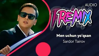 Men uchun yo'qsan REMIX SARDOR TAIROV VS PARVIZJON FARMONOV REMIX OFF