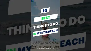 10 Best Things To Do In Myrtle Beach #shorts
