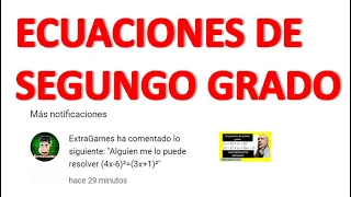 CÓMO RESOLVER ECUACIONES DE SEGUNDO GRADO. Hay binomios al cuadrado