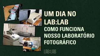 Um dia no Lab:Lab - Como funciona nosso laboratório fotográfico