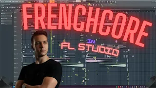 How to make FRENCHCORE in Fl Studio