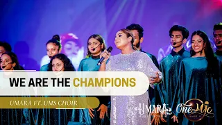 We are the Champions - Umara Ft. UMS Choir