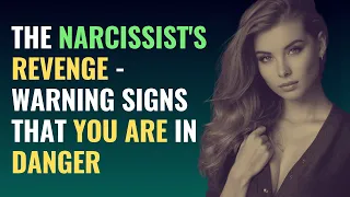 The Narcissist's Revenge - Warning Signs That You Are In Danger | NPD | Narcissism |BehindTheScience