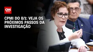 CPMI do 8/1: veja os próximos passos da investigação | CNN PRIME TIME