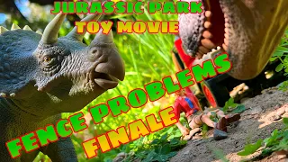 JURASSIC PARK TOY MOVIE, FENCE PROBLEMS FINALE!