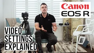 Canon EOS R Video settings explained!