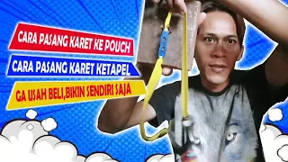 cara memasang karet ketapel ke pouch | cara pasang karet ketapel