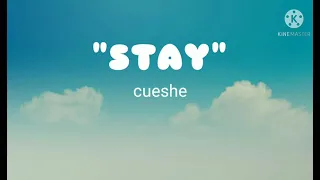 stay-cueshe songs with lyrics