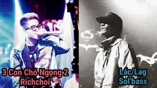 Những pha bẻ lyric của Sol'bass dành cho Richchoi ( 3 Con Chó Ngọng 2 vs Lác/Lag )