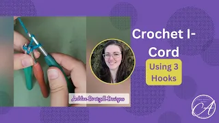 Crochet an I-Cord with 3 Hooks