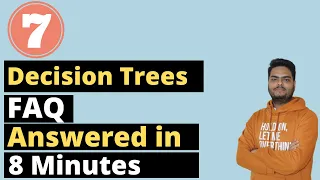 7 Decision Tree FAQ answered in 8 minutes | Decision tree interview questions|Data science interview