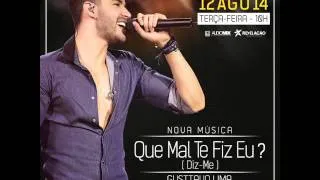 Gusttavo Lima - Que Mal Te Fiz Eu (Diz-me) Lançamento 2014