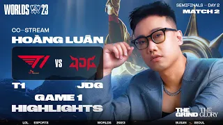 HIGHLIGHTS T1 vs JDG - GAME 1 | BÁN KẾT 2 - CKTG 2023