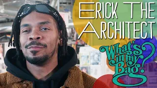 Erick The Architect - What's In My Bag?