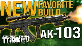New Favorite Build! (Ak-103) | Escape From Tarkov
