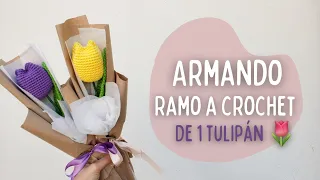 COMO ARMAR UN RAMO DE CROCHET 🌷 con un tulipán tejido