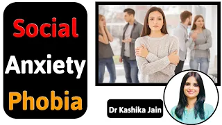 What is Social Anxiety? | Social Phobia |Dr Kashika Jain | Best Psychologist In Meerut