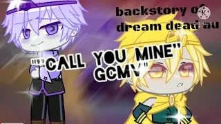 "Call you mine"gcmv//Backstory dream dead au//little bit lazy