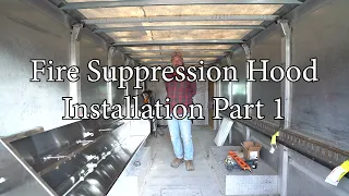 Food Truck Fire Suppression Hood Install (Part 1)