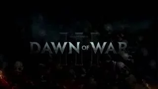 Warhammer 40,000 Dawn of War III E3 2016 Gameplay Trailer