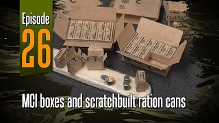 Off the Sprue | MCI Boxes and scratchbuilt ration cans