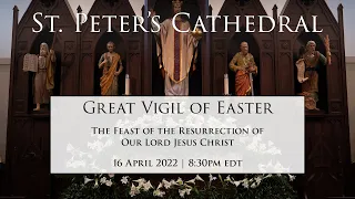 The Great Vigil of Easter | 16 Apr 2022, 8:30p