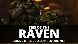 TIES OF THE RAVEN GUARD! BONDS OF SUCCESSORS & THE FIRST FOUNDING