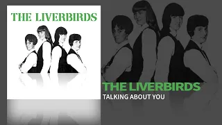 The Liverbirds - Talking About You