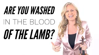 Are You Washed in the Blood - Beautiful EASTER Hymn!