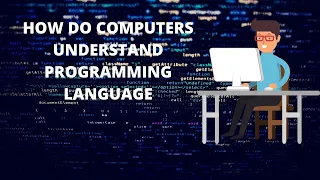 How do computers understand Programming languages coding