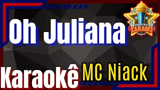 Oh Juliana - MC Niack Karaokê - Power Mix Karaokê Oficial