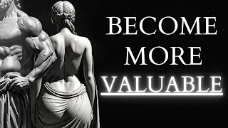 "7 PRACTICES to be MORE VALUED"  (STOICISM)