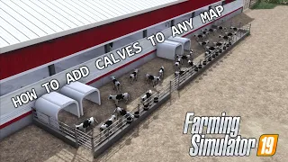 FS19|How to add calves to ANY map