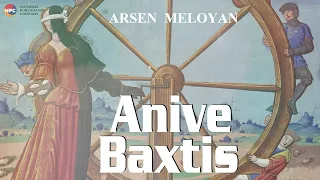 Arsen Meloyan - Anive Bakhtis | Армянская музыка