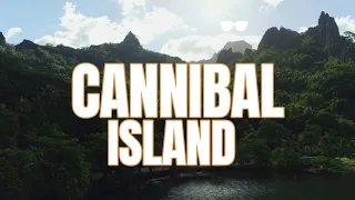 CANNIBAL ISLAND TRUE SCARY STORY